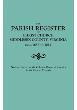 Parish Register of Christ Church, Middlesex County, Virginia, from 1653 to 1812