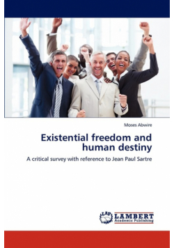 Existential Freedom and Human Destiny