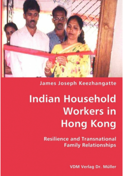Indian Household Workers in Hong Kong- Resilience and Transnational Family Relationships