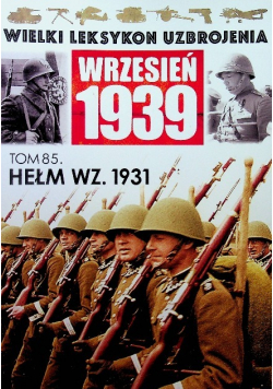 Wielki leksykon uzbrojenia Wrzesień 1939 tom 85 Hełm WZ 1931
