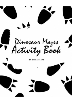 Dinosaur Mazes Activity Book for Children (8x10 Puzzle Book / Activity Book)