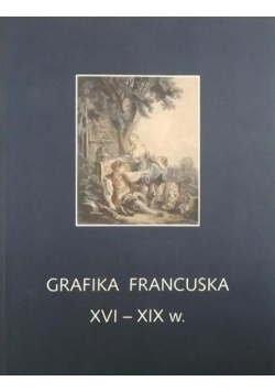 Grafika Francuska XVI - XIX w.