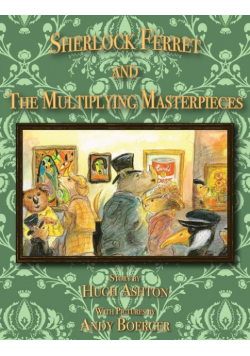 Sherlock Ferret and the Multiplying Masterpieces