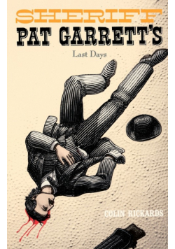 Sheriff Pat Garrett's Last Days