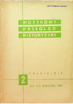 Wojskowy przegląd historyczny Rok VIII Nr 2