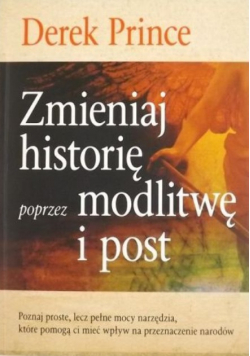 Zmieniaj historię poprzez modlitwę i post