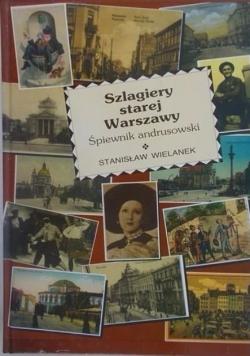 Szlagiery Starej Warszawy Śpiewnik andrusowski