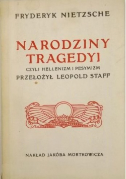 Narodziny tragedyi czyli hellenizm i pesymizm reprint z 1907 r