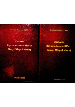 Historia zgromadzenia sióstr Maryi Niepokalanej tom I i II