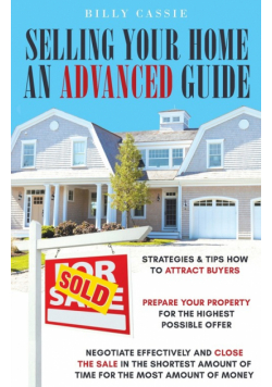 Selling Your Home An Advanced Guide