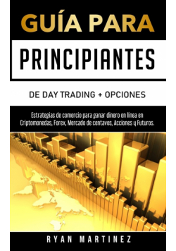 Guía para principiantes de Day Trading + Opciones