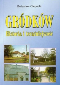 Gródków Historia i teraźniejszość