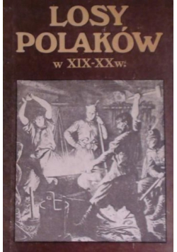 Losy Polaków w XIX - XX w