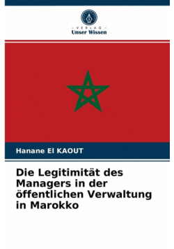Die Legitimität des Managers in der öffentlichen Verwaltung in Marokko