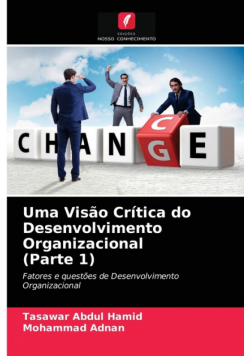 Uma Visão Crítica do Desenvolvimento Organizacional (Parte 1)