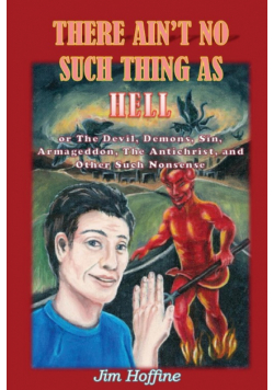 There Ain't No Such Thing as Hell