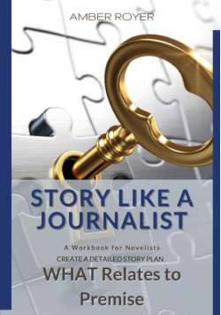 Story Like a Journalist - What Relates to Premise