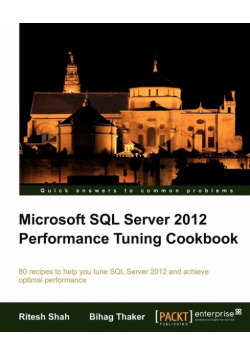 Microsoft SQL Server 2012 Performance Tuning Cookbook