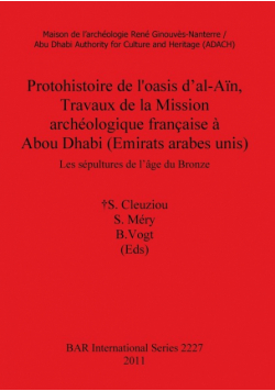 Protohistoire de l'oasis d'al-Aïn, Travaux de la Mission archéologique française à Abou Dhabi (Emirats arabes unis)