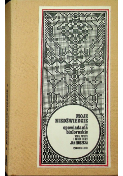 Moje niedźwiedzie i inne opowiadania białoruskie
