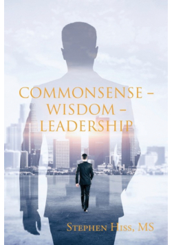Commonsense - Wisdom - Leadership