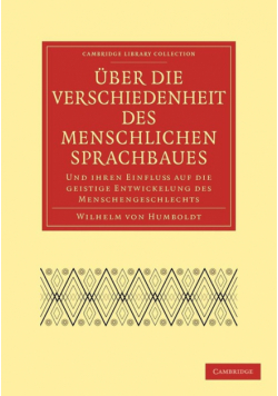 Uber Die Verschiedenheit Des Menschlichen Sprachbaues Und Ihren Einflu Auf Die Geistige Entwickelung Des Menschengeschlechts