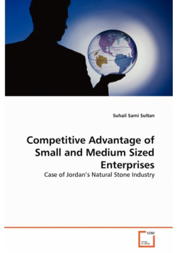 Competitive Advantage of Small and Medium Sized Enterprises