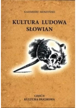 Kultura ludowa Słowian cześć 2 Reprint z 1934 r.
