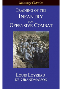 Training of the Infantry for Offensive Combat
