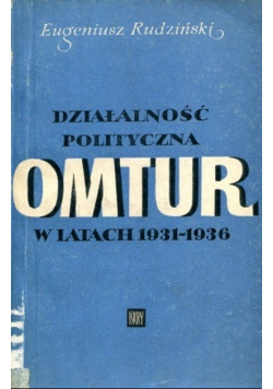 Działalność Polityczna Omtur w latach 1931-1936