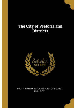 The City of Pretoria and Districts