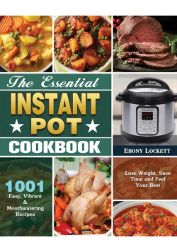 The Essential Instant Pot Cookbook