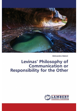 Levinas' Philosophy of Communication or Responsibility for the Other