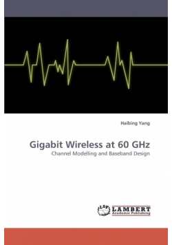 Gigabit Wireless at 60 GHz