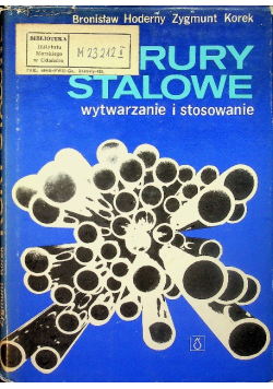 Rury stalowe wytwarzanie i stosowanie