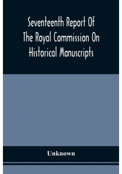 Seventeenth Report Of The Royal Commission On Historical Manuscripts