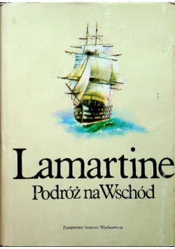 Lamartine Podróże na Wschód