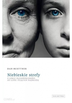 Niebieskie strefy 9 lekcji długowieczności