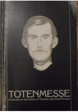 Totenmesse Modernism in the Culture of Northern and Central Europe