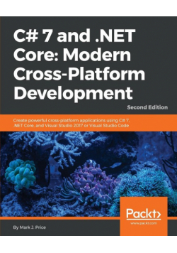 C# 7 and .NET Core Modern Cross-Platform Development - Second Edition