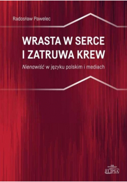 Wrasta w serce i zatruwa krew