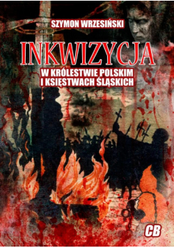 Inkwizycja w Królestwie Polskim i księstwach..