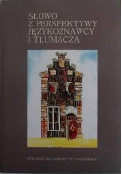 Słowo z perspektywy językoznawcy i tłumacza