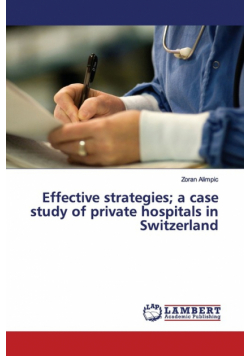 Effective strategies; a case study of private hospitals in Switzerland