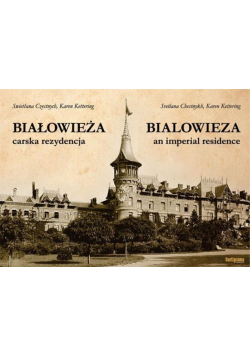 Białowieża - carska rezydencja