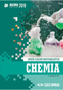 Chemia Matura 2019 Zbiór zadań maturalnych