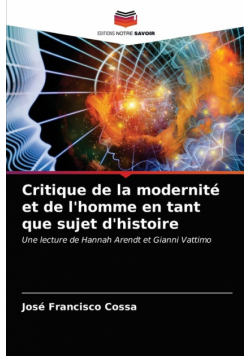 Critique de la modernité et de l'homme en tant que sujet d'histoire