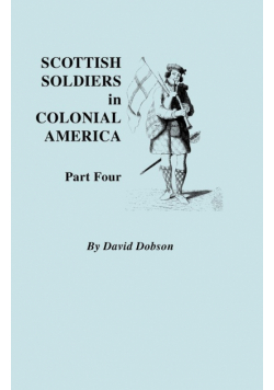 Scottish Soldiers in Colonial America. Part Four