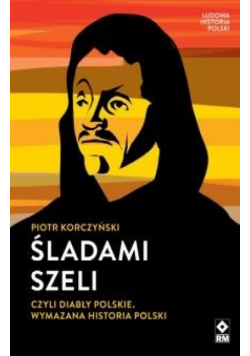 Śladami Szeli czyli diabły polskie Wymazana..