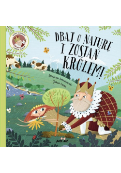 Dbaj o naturę i zostań królem